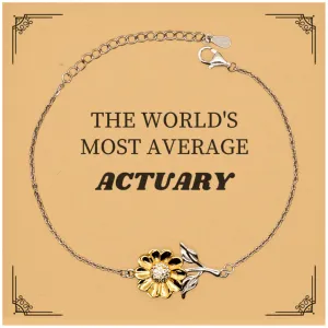 Actuary Sunflower Bracelet - The Worlds Most Average Actuary Gift for Graduation and Birthday, Symbol of Inspirational Confidence and Hope